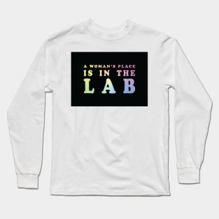 A Woman's Place Is In The Lab Long Sleeve T-Shirt